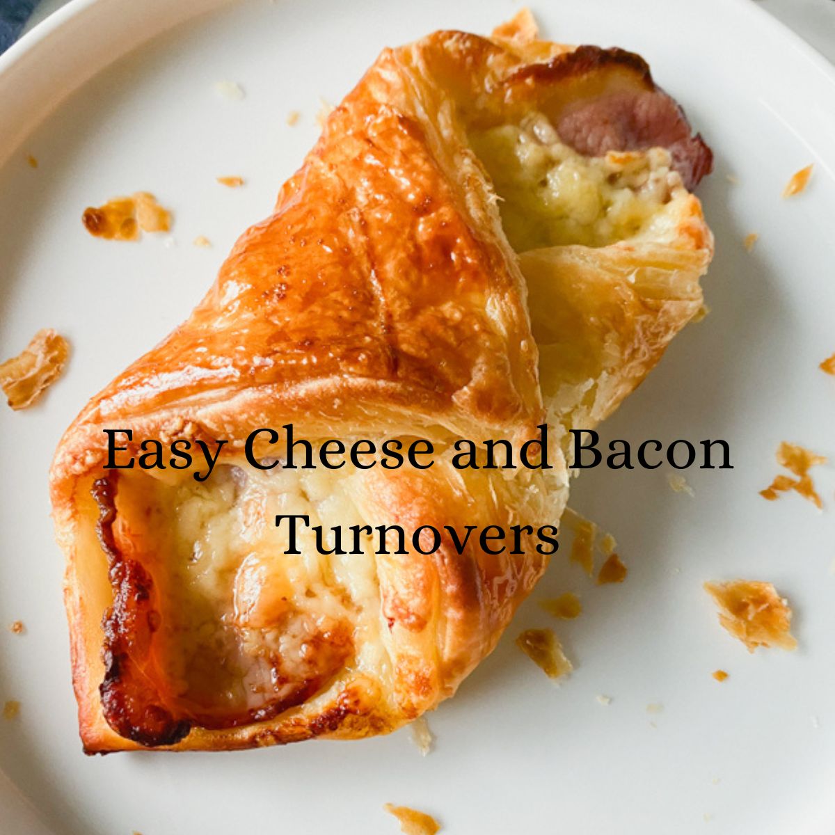 Easy Cheese And Bacon Turnover Recipe Using Ready made Pastry The 